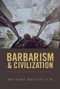 Barbarism & Civilization A History of Europe in Our Time