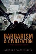 Barbarism & Civilization A History of Europe in Our Time