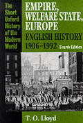 Empire, Welfare State, Europe: English History 1906-1992