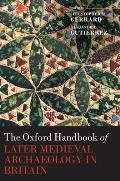 Oxford Handbook of Later Medieval Archaeology in Britain