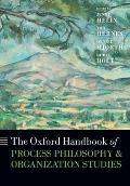 The Oxford Handbook of Process Philosophy and Organization Studies