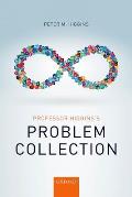 Professor Higginss Problem Collection