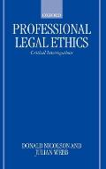 Professional Legal Ethics: Critical Interrogations