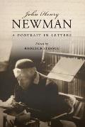 John Henry Newman: A Portrait in Letters