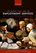 The Marketization of Employment Services: The Dilemmas of Europe's Work-First Welfare State