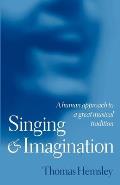 Singing & Imagination A Human Approach to a Great Musical Tradition