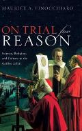 On Trial for Reason Science Religion & Culture in the Galileo Affair