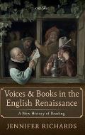 Voices and Books in the English Renaissance: A New History of Reading