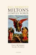 Milton's Complex Words: Essays on the Conceptual Structure of Paradise Lost
