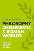 Philosophy In The Hellenistic & Roman Worlds A History Of Philosophy Without Any Gaps Volume 2