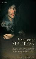 Manuscript Matters: Reading John Donne's Poetry and Prose in Early Modern England