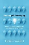 Doing Philosophy From Common Curiosity to Logical Reasoning