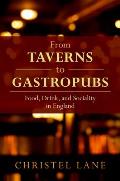 From Taverns to Gastropubs: Food, Drink, and Sociality in England