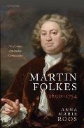 Martin Folkes (1690-1754): Newtonian, Antiquary, Connoisseur