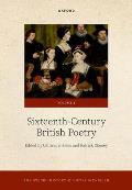 The Oxford History of Poetry in English: Volume 4. Sixteenth-Century British Poetry
