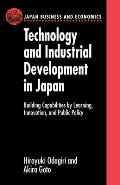 Technology and Industrial Development in Japan: Building Capabilities by Learning, Innovation and Public Policy