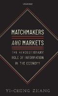 Matchmakers and Markets: The Revolutionary Role of Information in the Economy