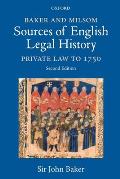 Baker and Milsom Sources of English Legal History: Private Law to 1750