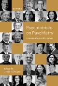 Psychiatrists on Psychiatry: Conversations with Leaders