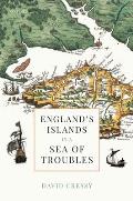 England's Islands in a Sea of Troubles