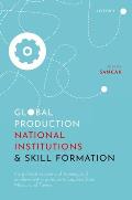 Global Production, National Institutions, and Skill Formation: The Political Economy of Training and Employment in Auto Parts Suppliers from Mexico an