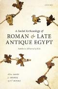 A Social Archaeology of Roman and Late Antique Egypt: Artefacts of Everyday Life