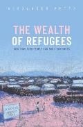 Wealth of Refugees How Displaced People Can Build Economies