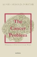 The Cancer Problem: Malignancy in Nineteenth-Century Britain
