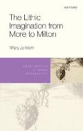 The Lithic Imagination from More to Milton