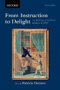 From Instruction To Delight An Anthology Of Childrens Literature To 1850