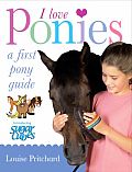 I Love Ponies A First Pony Guide