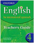 Oxford English: An International Approach Teacher's Guide 4.