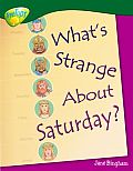 Oxford Reading Tree: Level 12: Treetops Non-Fiction: What's Strange about Saturday?