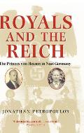 Royals & the Reich the Princes Von Hessen in Germany