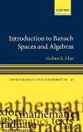 Introduction to Banach Spaces and Algebras