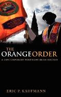 The Orange Order: A Contemporary Northern Irish History