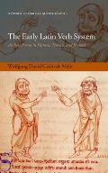 The Early Latin Verb System