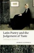 Latin Poetry and the Judgement of Taste: An Essay in Aesthetics