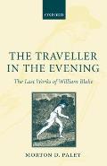 The Traveller in the Evening: The Last Works of William Blake