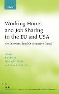 Working Hours and Job Sharing in the EU and USA: Are Europeans Lazy? or Americans Crazy?