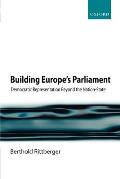 Building Europe's Parliament: Democratic Representation Beyond the Nation-State