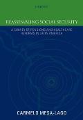 Reassembling Social Security: A Survey of Pensions and Health Care Reforms in Latin Americapublished in Association with the Pan-American Health Org