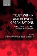 Trust Within and Between Organizations: Conceptual Issues and Empirical Applications