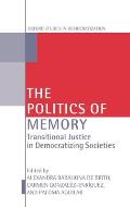 The Politics of Memory: Transitional Justice in Democratizing Societies