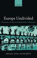 Europe Undivided: Democracy, Leverage, and Integration After Communism