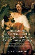 Interpretations of the Name Israel in Ancient Judaism and Some Early Christian Writings: From Victorious Athlete to Heavenly Champion