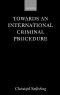 Towards an International Criminal Procedure