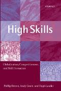 High Skills: Globalization, Competitiveness, and Skill Formation