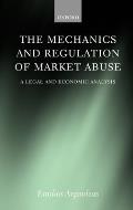The Mechanics and Regulation of Market Abuse: A Legal and Economic Analysis