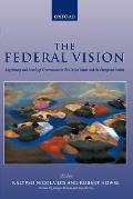 The Federal Vision: Legitimacy and Levels of Governance in the United States and the European Union